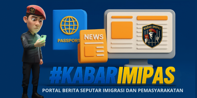 Kabar Imipas: Portal Berita Terpercaya tentang Imigrasi dan Pemasyarakatan